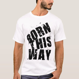 T-SHIRTS NASCER ESTA MANEIRA