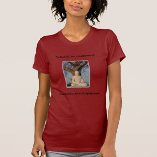 T-shirts Nenhum Buddha, nenhuma iluminação