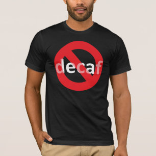 T-shirts Nenhum Decaf!