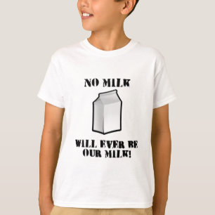 T-shirts Nenhum leite será nunca nosso leite
