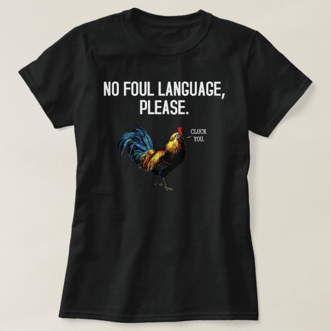 T-shirts Nenhuma galinha do linguagem obscena (Frente do Design)
