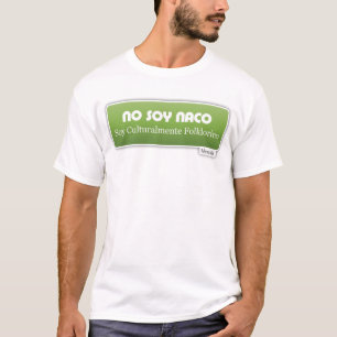 T-shirts Nenhuma soja Naco, soja Culturalmente Folklorico