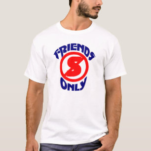 T-shirts Nenhuns amigos eretos somente