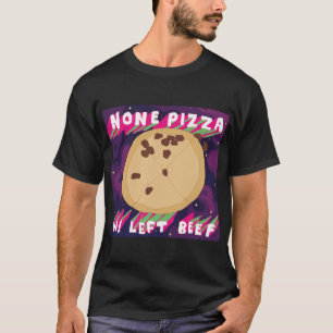 T-shirts Nenhuns carne da pizza W/Left