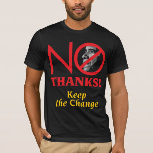 T-shirts Nenhuns obrigados! Mantenha a mudança Barack Obam