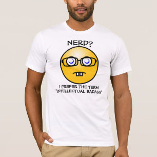 T-shirts Nerd? Eu prefiro Badass intelectual