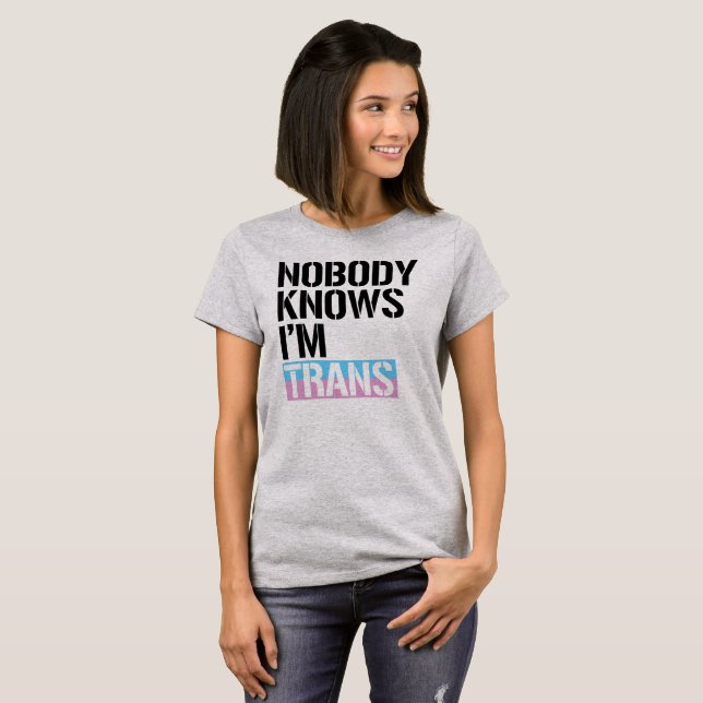 T-shirts Ninguém sabe que sou Trans.  (Frente Completa)