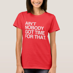 T-SHIRTS NINGUÉM TEM TEMPO PARA ISSO