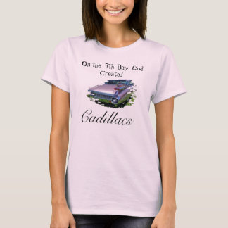 T-shirts No 7o dia, o deus criou, Cadillacs