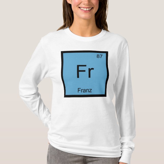 T-shirts Nome Franz Química Elemento Tabela Periódica (Frente)