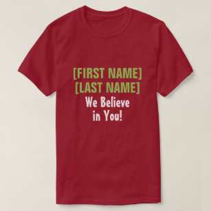 T-shirts Nós acreditamos em você! incentivo feito sob