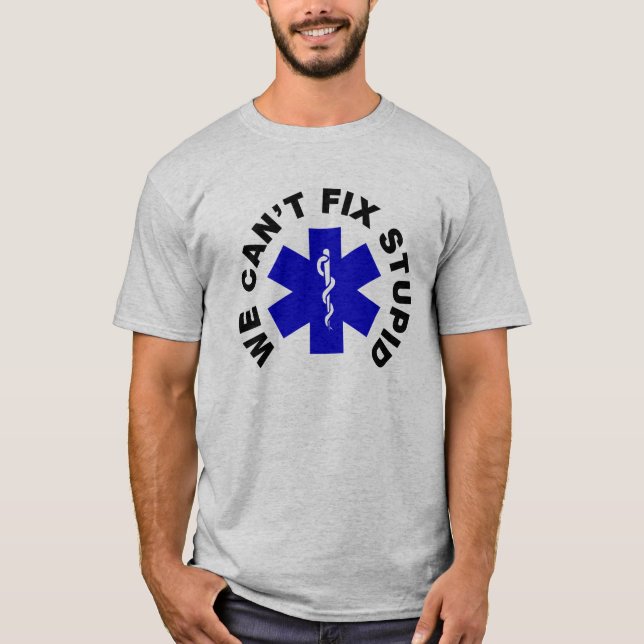 T-shirts Nós não podemos fixar estúpido (Frente)