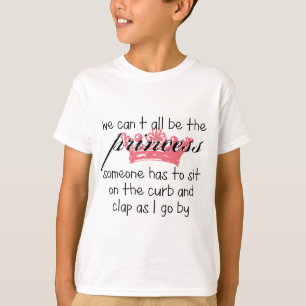 T-shirts Nós não podemos todos ser a princesa