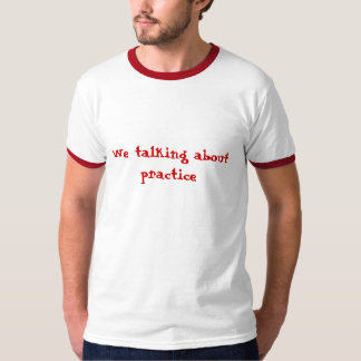 T-shirts Nós que falamos sobre a prática