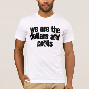 T-shirts nós somos os dólares e os centavos
