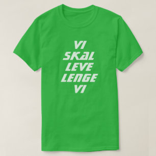 T-shirts nós viveremos por muito tempo em verde norueguês