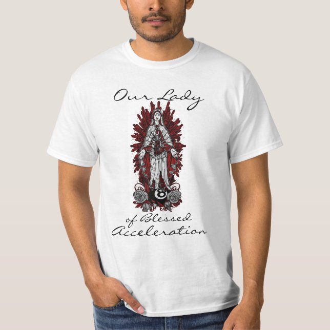 T-shirts Nossa senhora da aceleração abençoada (Frente)