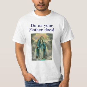 T-shirts Nossa senhora da benevolência, D0 como a mãe d0es
