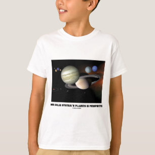T-shirts Nossos planetas de sistema solar na perspectiva