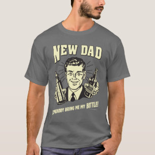 T-shirts Novo papai: Alguém Me Traga Minha Garrafa