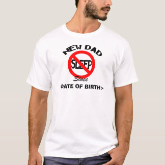T-shirts Novo papai personalizado nenhum sono desde <DATE>