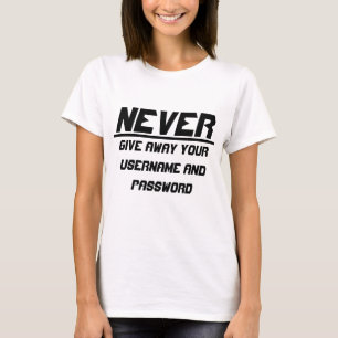 T-shirts Nunca divulgue seu nome de usuário e senha