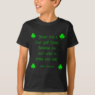 T-shirts Nunca gaste um trevo de quatro folhas....