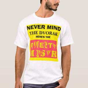 T-shirts Nunca ocupe-se do Dvorak--Está aqui o mestre