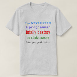 T-shirts "NUNCA VI um programador a destruir completamente.