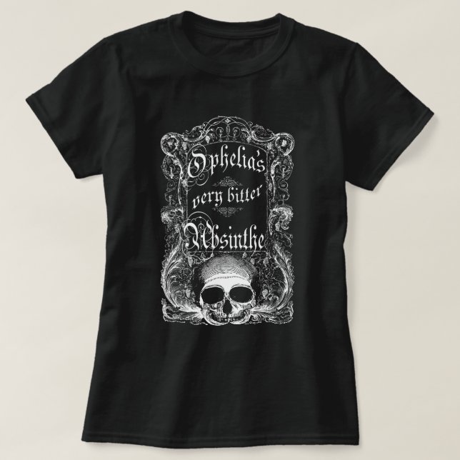 T-shirts O absinto muito amargo de Ophelia (Frente do Design)