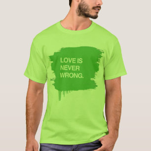 T-SHIRTS O AMOR É NUNCA ERRADO
