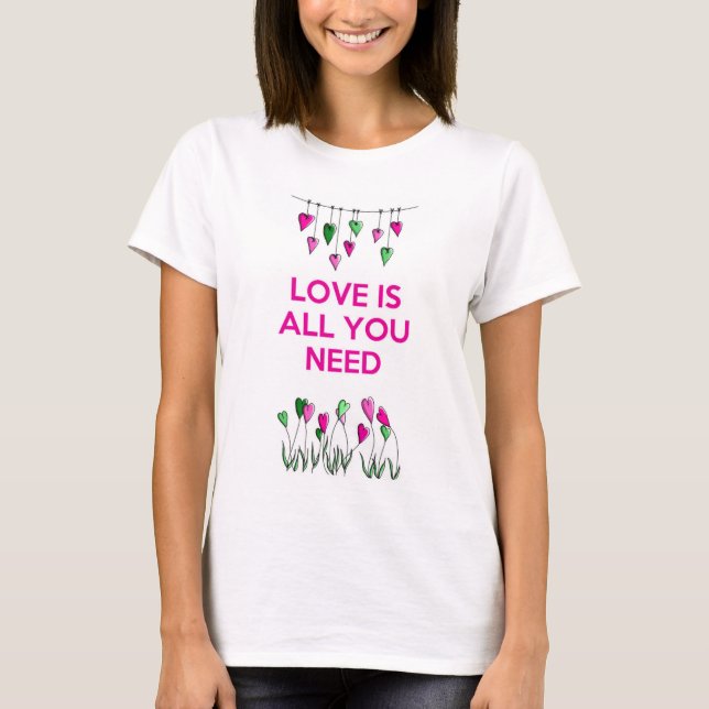 T-shirts O amor é tudo o que você precisa.jpg (Frente)