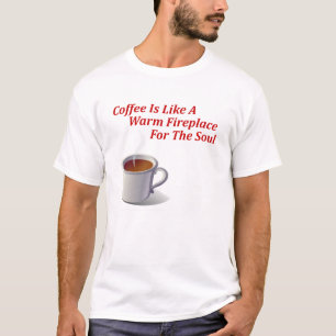 T-shirts O café é como uma lareira morna para a alma