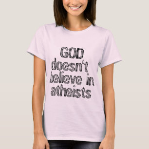 T-shirts O deus não acredita nos ateus