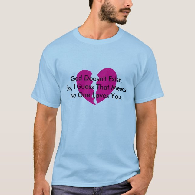 T-shirts O deus não existe. Assim, eu supor que ninguém o (Frente)
