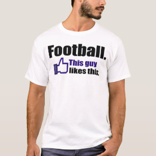 T-shirts O futebol, esta cara gosta deste
