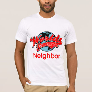 T-shirts O grande vizinho do mundo