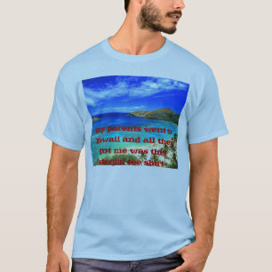 T-shirts o hawaii_text, meus pais foi a Havaí e a tudo…