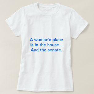 T-shirts "O lugar de uma mulher está na casa. E o Senado