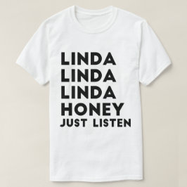 T-shirts O mel de Linda apenas escuta