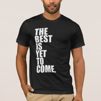 T-SHIRTS O MELHOR É VIR AINDA