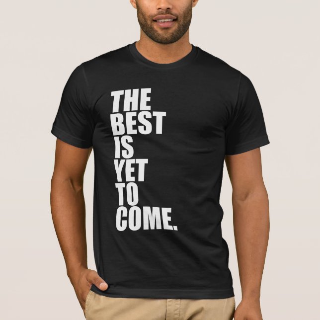 T-SHIRTS O MELHOR É VIR AINDA (Frente)