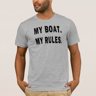 T-shirts O meu barco. Minhas Regras - barco engraçado