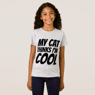 T-shirts O MEU GATO ACHA QUE SOU LEGAL, Meninas Crianças T-