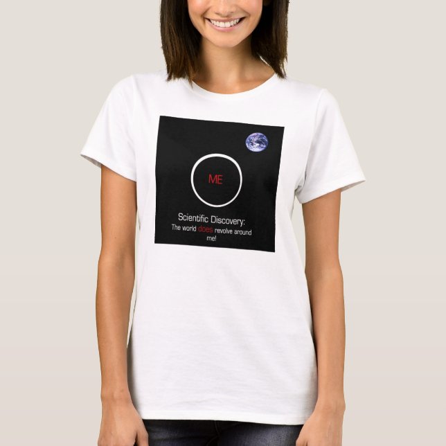 T-shirts O mundo revolve em torno de mim (Frente)