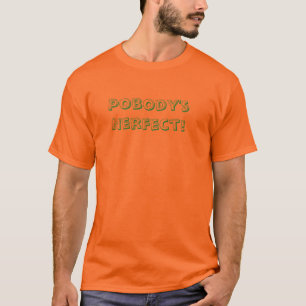 T-shirts O Nerfect de Pobody!