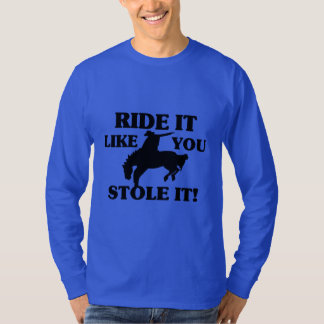 T-shirts O passeio que gosta de você roubou-o vaqueiro