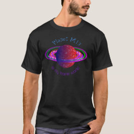 T-shirts O Planeta M13 É Meu Mundo Natal