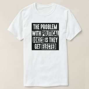 T-SHIRTS O PROBLEMA COM PIADAS QUE POLÍTICAS OBTÊM ELEITO