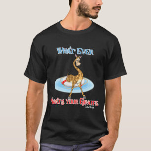 T-shirts O Que Quer Que Chegue À Sua Girafa